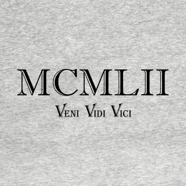 1952 Veni Vidi Vici MCMLII by Imaginariux